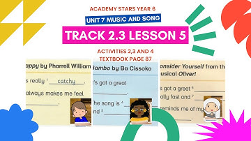 ACADEMY STARS YEAR 6 | TEXTBOOK PAGE 87 | TRACK 2.3 | UNIT 7 MUSIC AND SONG | LESSON 5 | LISTENING