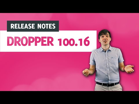 Dropper 100.16 vorgestellt