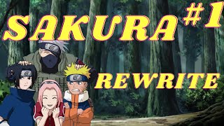 Sakura Rewrite - Part 1 - Sakura Sucks But What If She Didn't?