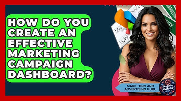 How Do You Create An Effective Marketing Campaign Dashboard? - Marketing and Advertising Guru