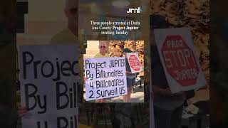 Three people arrested at Project Jupiter meeting