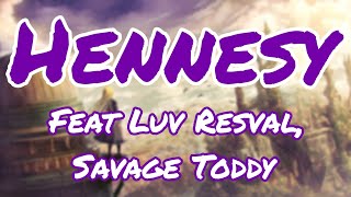 Hennesy Feat Luv Resval, Savage Toddy - Alkpote (Paroles/Lyrics)