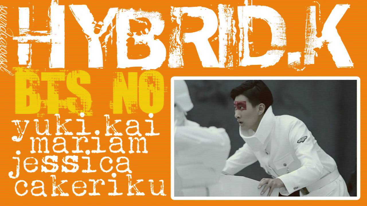 ｢HYBRID-K｣ B.T.S_N.O | Debut