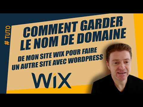 Comment garder le nom de domaine de mon site Wix pour faire un autre site avec Wordpress