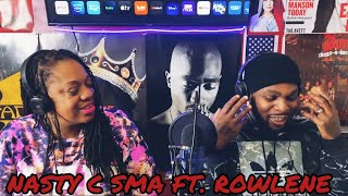 Nasty C - SMA ft. Rowlene [Reaction]