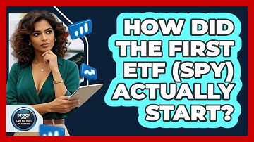 How Did The First ETF (SPY) Actually Start? - Stock and Options Playbook