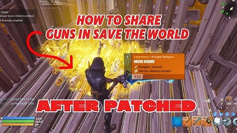HOW TO SHARE GUNS IN SAVE THE WORLD FORTNITE! ￼AFTER BEING PATCHED!