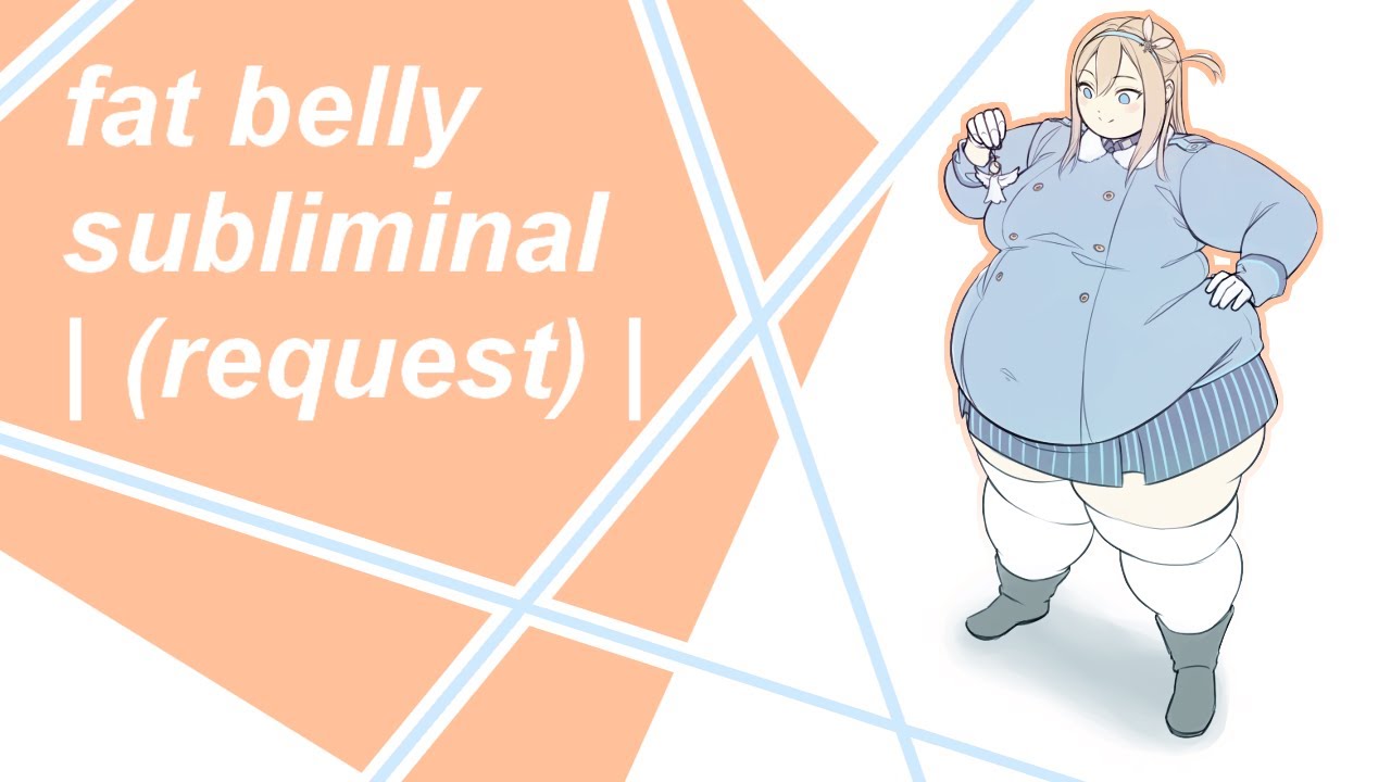 Fat Belly Subliminal Request YouTube fat-belly-subliminal-request-youtube