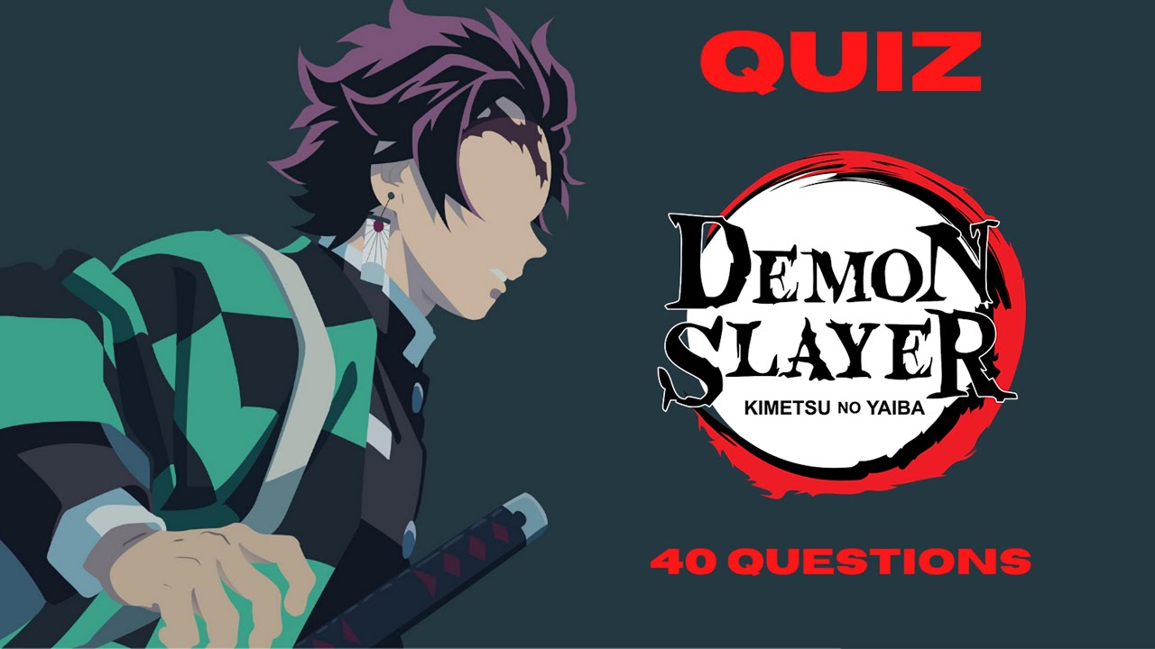 QUIZ Demon Slayer  Kimetsu no Yaiba - 40 QUESTIONS 