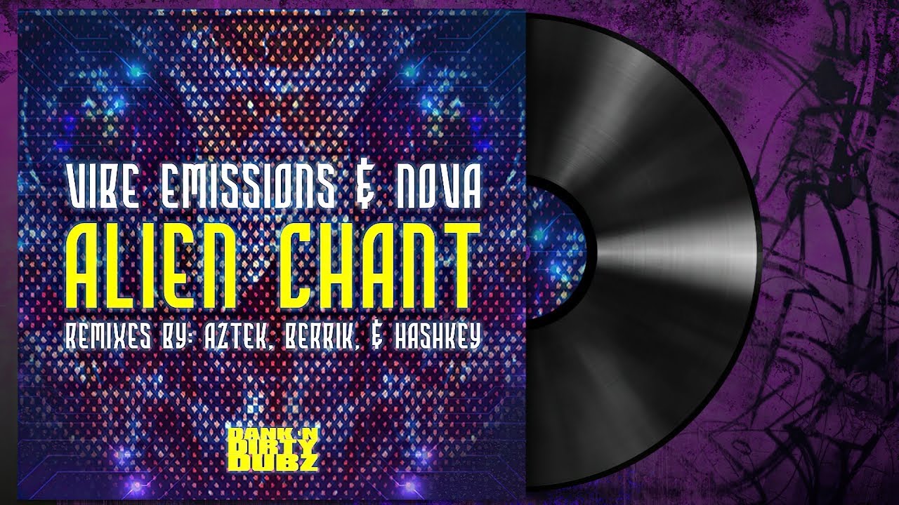 Nova & Vibe Emissions - Alien Chant (Berrik Remix) [Dubstep]
