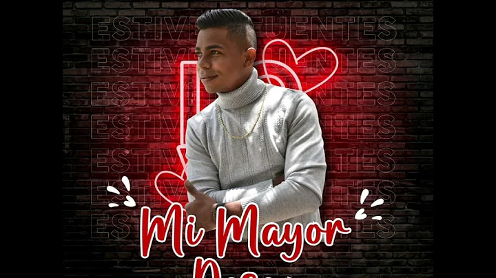 Mi MAYOR DESE     Stiven fuentes