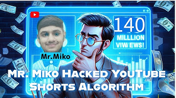 How Mr. Miko Hacked YouTube Shorts Algorithm for 140 Million Views in 30 Days