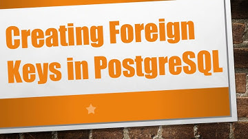 Creating Foreign Keys in PostgreSQL