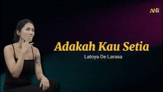 Stings - Adakah Kau Setia Cover By Latoya De Larasa | Lirik/Lyric