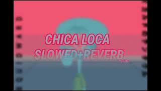 CHICA LOCA LAMBAT REVERB || DENGAN LINK UNDUHAN