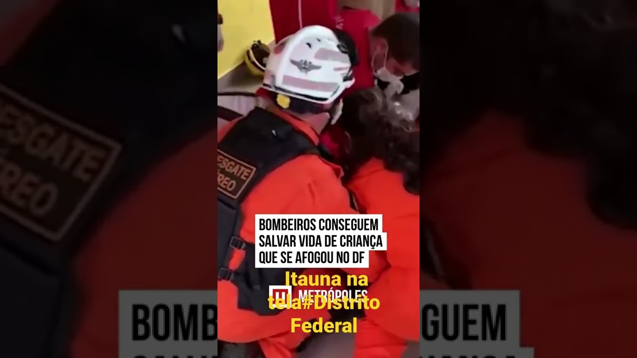 Bombeiros conseguem salvar criança que você falou no DF