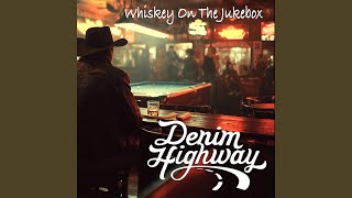 Whiskey On The Jukebox