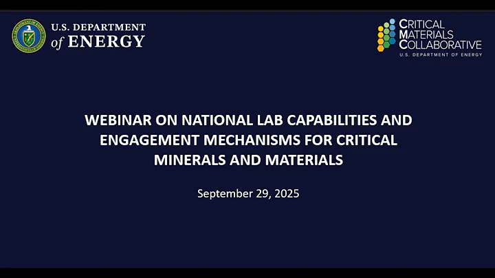 National Lab Capabilities and Engagement Mechanisms for Critical Minerals and Materials Webinar