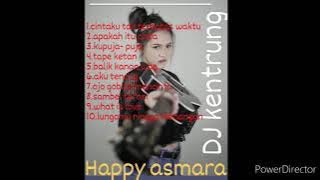 Happy asmara ||full album best|| dj kentrung#happy asmara#djkentrung