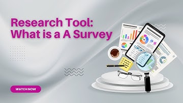 Research Tool: What is a Survey