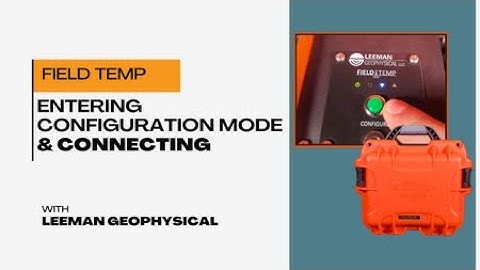 FieldTemp Entering Configuration Mode and Connecting