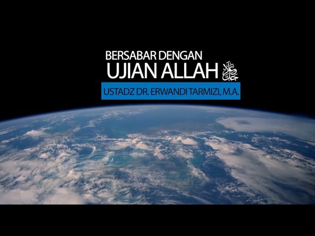 Bersabar dengan Ujian Allah - Ustadz Dr. Erwandi Tarmizi, MA (Jeda Ahsan TV) class=