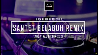 Santet belabuh Remix ( Lagu Sarolangun ) by ABEK REMIX PRODUCTION