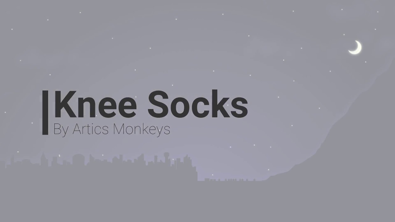 Artics Monkeys Knee Socks (Lyrics) YouTube