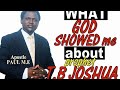 About prophet tb joshua what i saw the end time  by apostle paul me