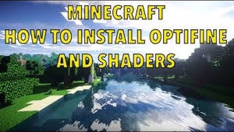 How To Install Optifine + Shaders on Minecraft 1.12.2-1.14.4