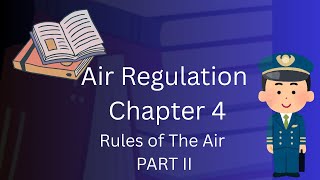 Air Regulation | Chapter 4 Part 2 Rules of the Air | DGCA CPL | Aviation Education