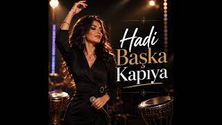 Hadi Başka Kapıya | Efsun Müzik | Yeni Türkçe Oyun Havası & Dans Pop