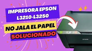 Mi IMPRESORA EPSON L3210, L3250 NO Jala el PAPEL | ATASCO de Papel | Jala VARIAS hojas by Yoyo Tech 26,054 views 6 months ago 8 minutes, 29 seconds