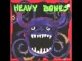 Heavy bones  dead end st