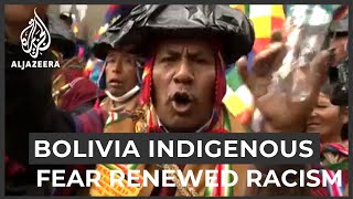 Indigenous Bolivians fear renewed racism after Morales removed