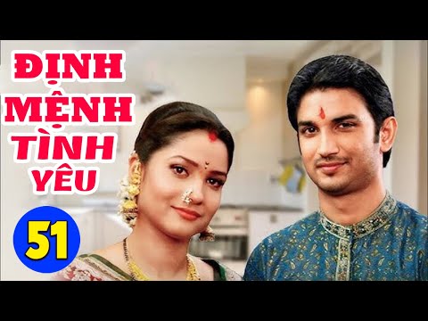 Phim Mới 2025 | TÌNH YÊU VÀ ĐỊNH MỆNH - TẬP 51 | Phim Tình Cảm Ấn Độ Hay Nhất Lồng Tiếng