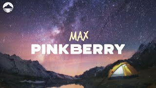 MAX - PINKBERRY | Lyrics