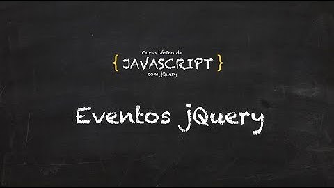 31. Curso grátis de Javascript | jQuery  | Eventos