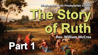 Ruth - Part 1: Making the Wrong Choice (Rev. William McCrea)