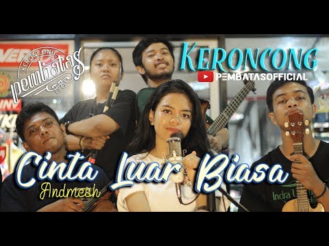 CINTA LUAR BIASA (Andmesh) - Keroncong Pembatas (cover)