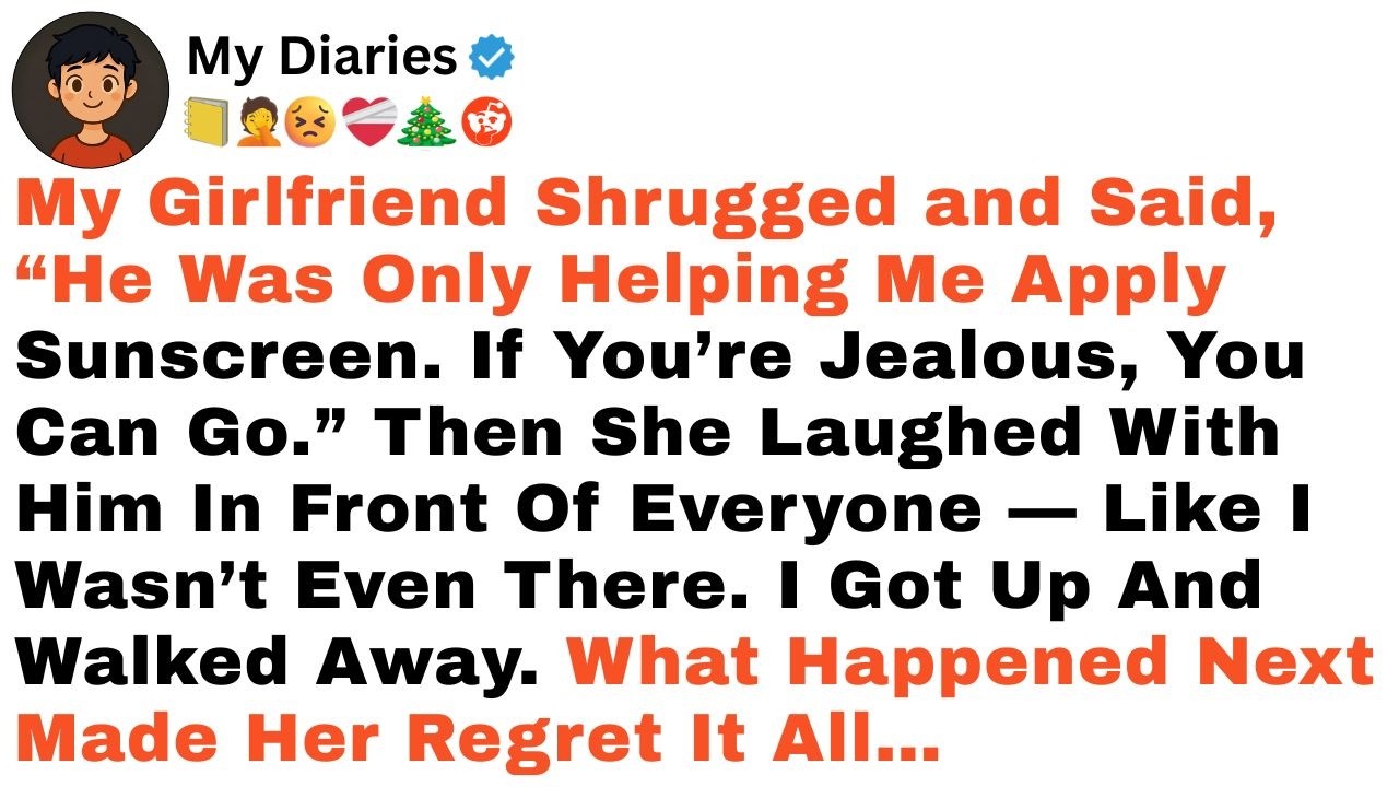 My Girlfriend Shrugged and Said, “He Was Only Helping Me Apply Sunscreen. If You’re Jealous, You...