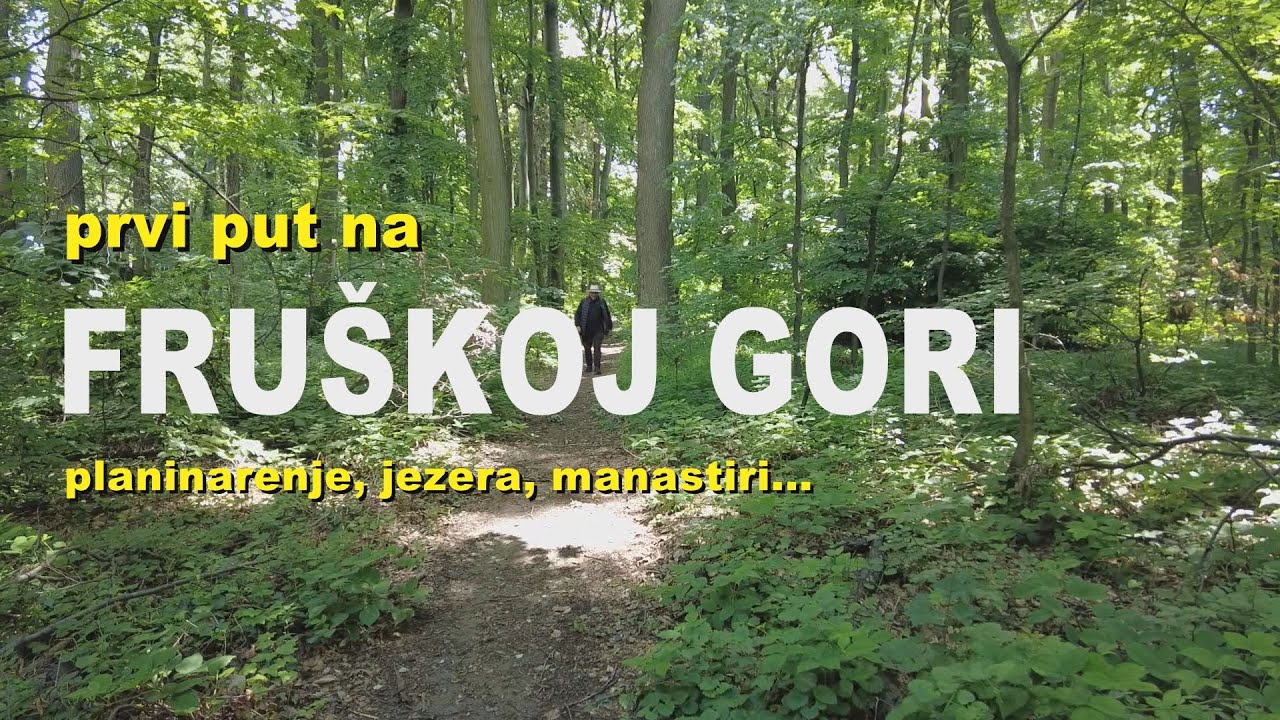Prvi put na FRUŠKOJ GORI - video vodič