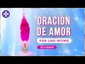 Oración de Amor por uno mismo | Muy Poderosa