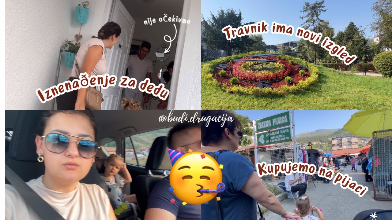Vlog - iznenaðenje za dedu , pijaca Travnik, šetnja gradom i novosti u Travniku 🥳