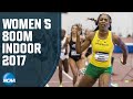 Women's 800m - 2017 NCAA Indoor Track and Field Championship