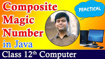 Composite Magic Number in Java | ISC Computer Class 11, 12 | Practical Programs