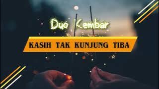 Kasih tak kunjung tiba D'LlOYD..Lirik Kasih Tak Kunjung Tiba - Duo Kembar