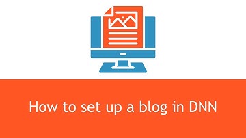 How to set up a blog in DNN