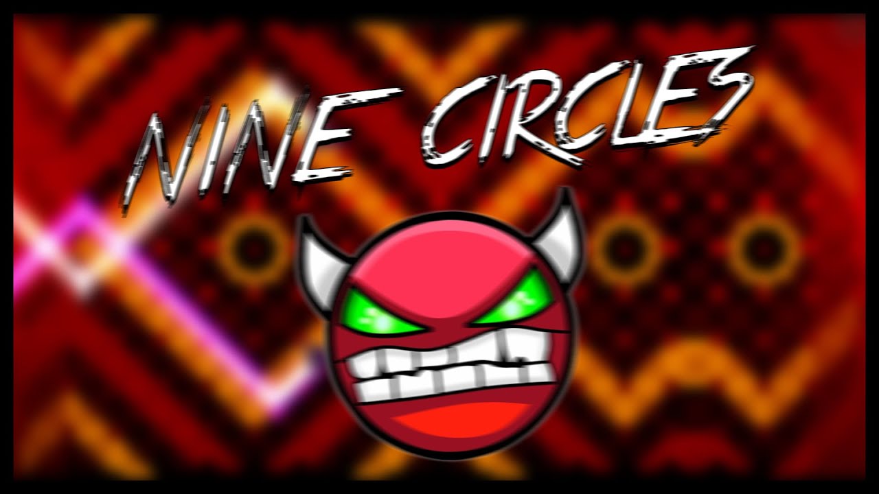 HARD DEMON - NINE CIRCLES COMPLETE !? - YouTube