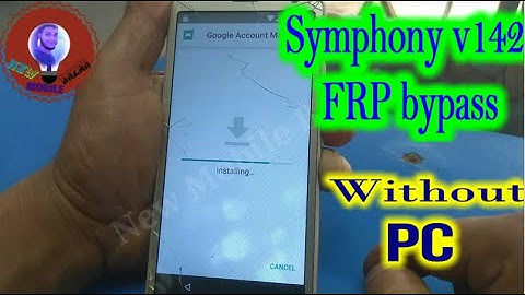 Symphony v142 FRP bypass google account lock remove By New Mobile Bazar